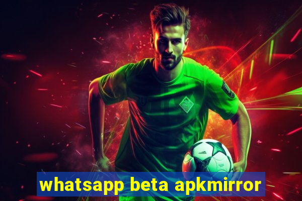 whatsapp beta apkmirror